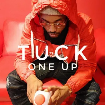 One Up by Tuck