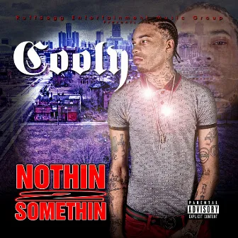 Nothin 2 Somethin by Cooly