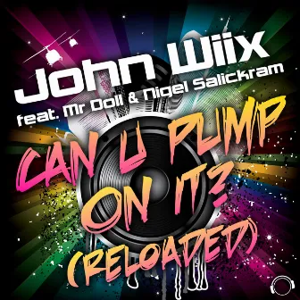 Can U Pump on It? (Reloaded) by John Wiix