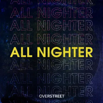 All Nighter by OVERSTREET