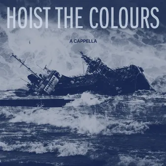 Hoist The Colours (A Cappella) by Bobby Bass