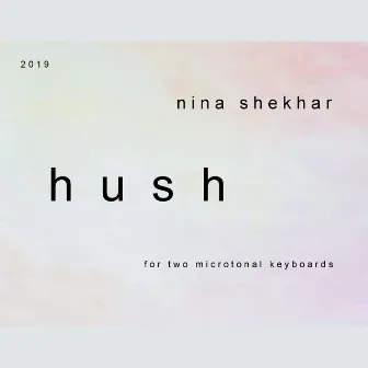 hush (for two microtonal keyboards) by Nina Shekhar