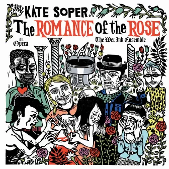 Kate Soper: The Romance of the Rose by Kate Soper