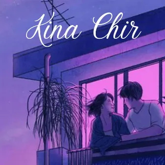 Kina Chir (Slowed & Reverb) by Vikash Pandey