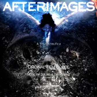 Afterimages (Original Film Score) by Joe NG