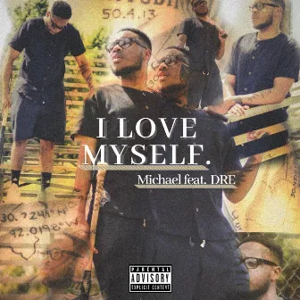 I Love Myself. feat DRE by Michael