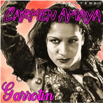 Garrotín (Remastered) by Carmen Amaya