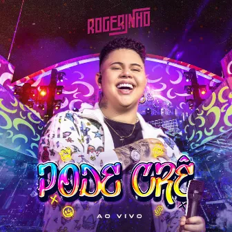 Pode Crê (Ao Vivo) by Rogerinho