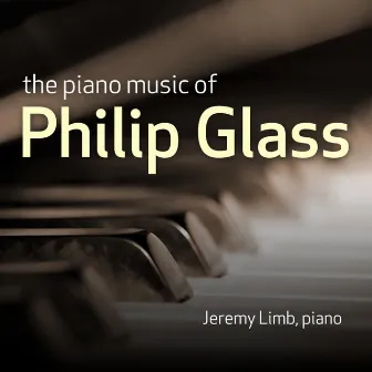 The Piano Music of Philip Glass by Jeremy Limb