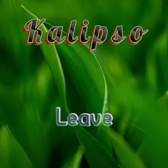 Leave by Kalipso