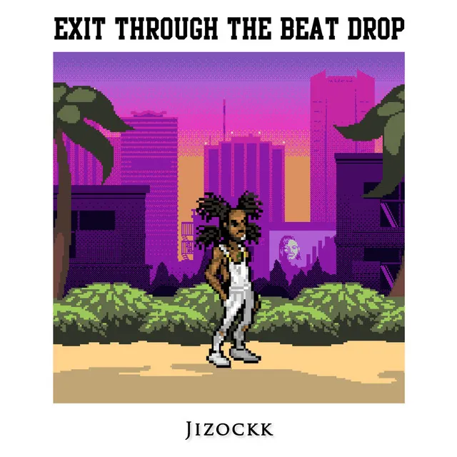 Exit Through the Beat Drop