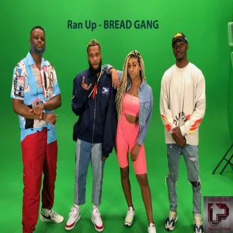 Ran Up by Bread Gang