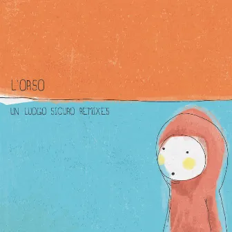 Un luogo sicuro (Remix) by L'orso