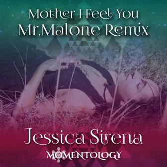 Mother I Feel You (Mr.Malone Remix) by Jessica Sirena