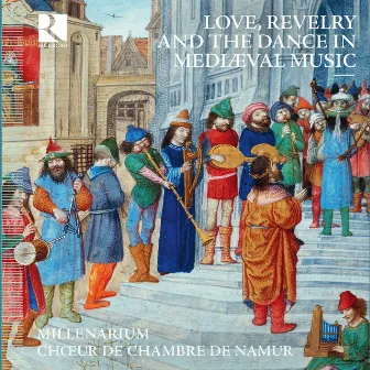 Love, Revelry and the Dance in Mediæval Music by Millenarium