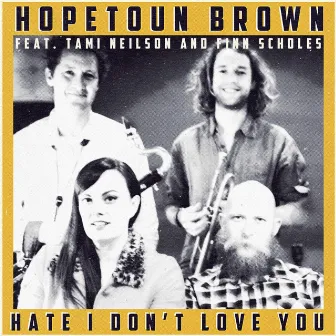 Hate I Don't Love You by Hopetoun Brown