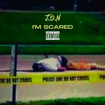 I'm Scared by J.O.N