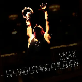 Up And Coming Children by Snax