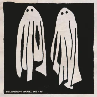 I Would Die 4 U by Bellhead