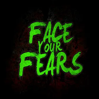 Face Your Fears by P1 Yiego