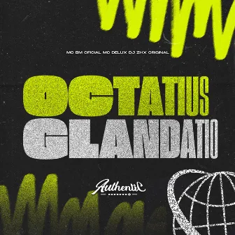 Octatius Glandatio by DJ ZHX ORIGINAL