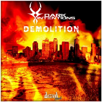 Demolition (Edit Mix) by Dark Intentions