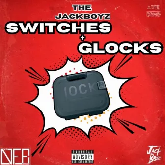 Switches & Glocks by Jackboy Ike