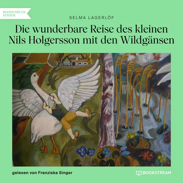 Teil 21 - Die wunderbare Reise des kleinen Nils Holgersson mit den Wildgänsen