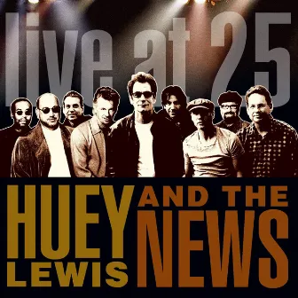 Live At 25 by Huey Lewis & The News