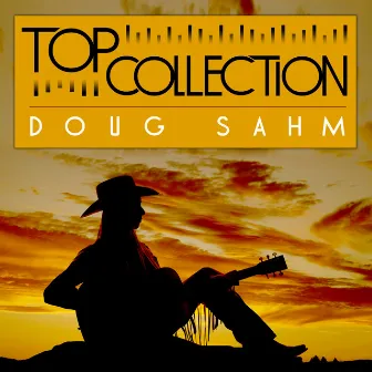 Top Collection: Doug Sahm by Doug Sahm