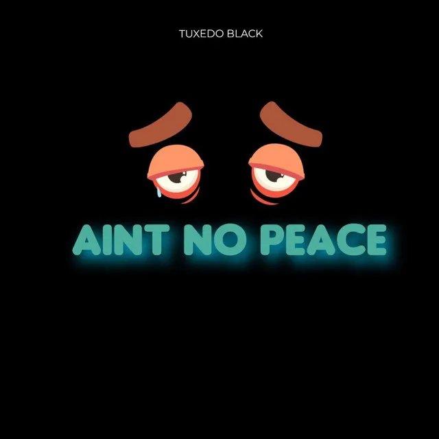 Aint No Peace