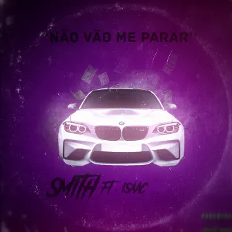 Não Vão Me Parar by Smith Mc