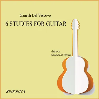 Del Vescovo: Six Studies for Guitar by Ganesh Del Vescovo