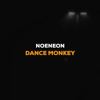 Dance Monkey by noeneon