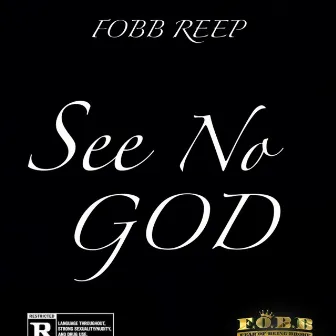 See No God by Fobb Reep