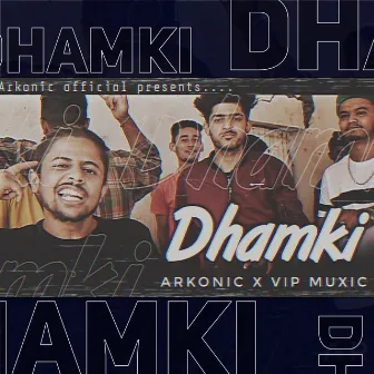 Dhamki by ARKOONIC