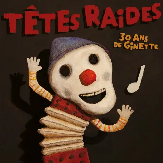 30 ans de Ginette by Têtes Raides