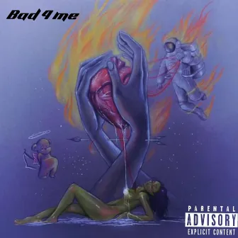 Bad 4 Me by Deonte the Alien