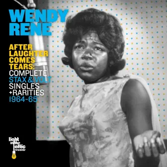 After Laughter Comes Tears: Complete Stax & Volt Singles + Rarities (1964-65) by Wendy Rene