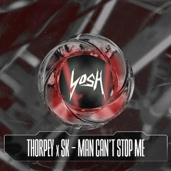 Man Can't Stop Me by SK