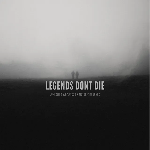 LEGENDS DONT DIE