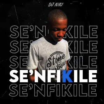 SE'NFIKILE by Dj Niki