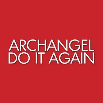 Do It Again by Archangel