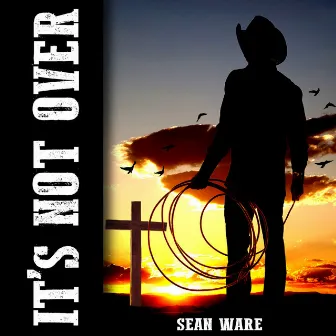 It's Not Over by Sean Ware