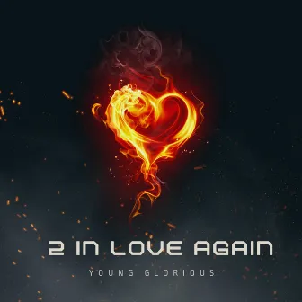 2 In Love Again by Young Glorious