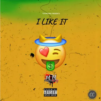 I Like IT by MTM FlavorGang