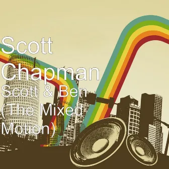 Scott & Ben (The Mixed Motion) by Scott Chapman