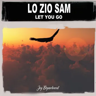 Let You Go (Nu Ground Foundation Mixes) by Lo Zio Sam