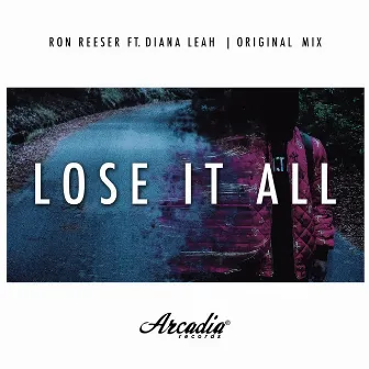 Lose It All (Radio Mix) by Ron Reeser