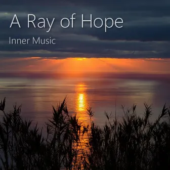 A Ray Of Hope by Inner Music